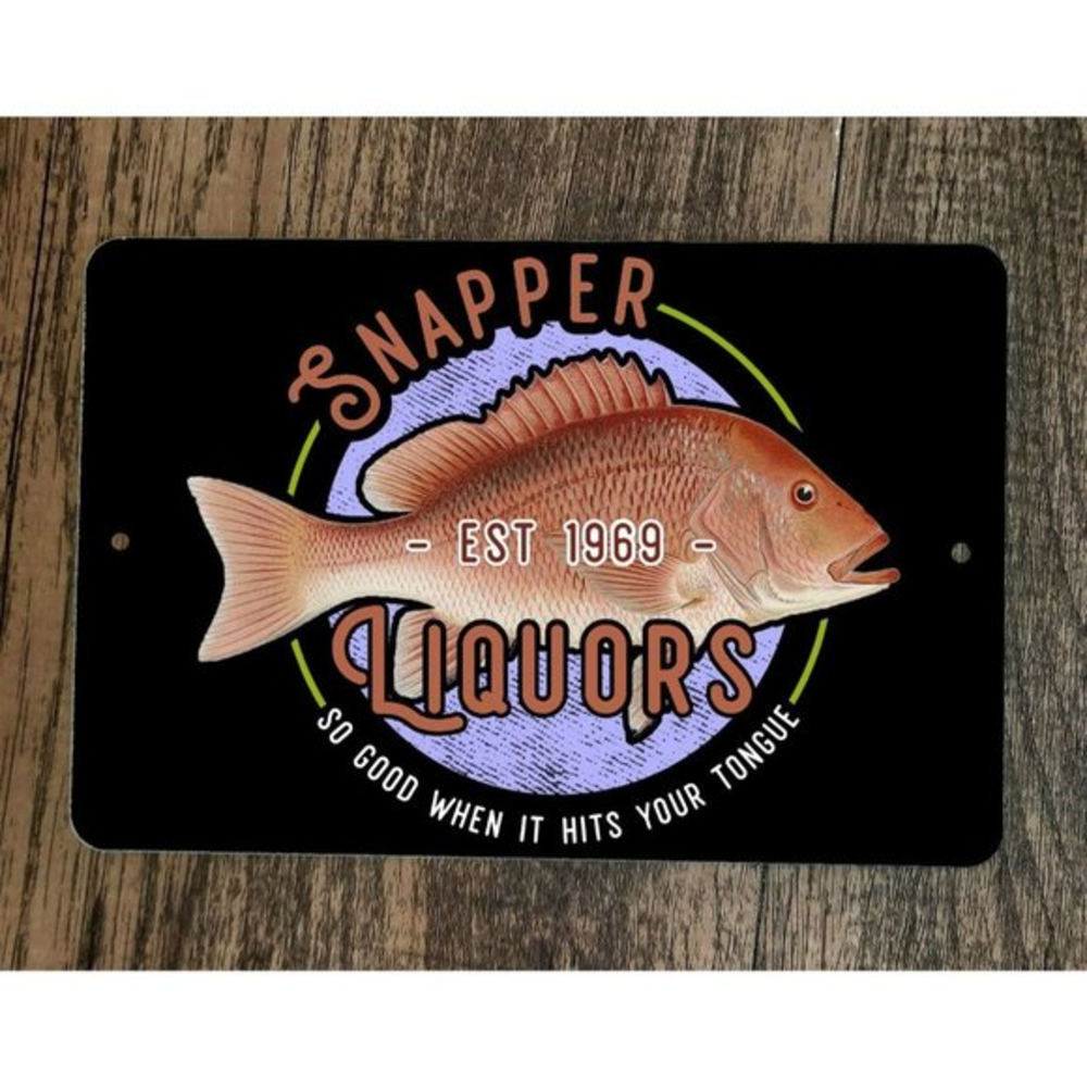 Snapper‎ Liquors So Good When it Hits Your Tongue 8x12 Metal Wall Sign